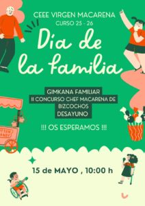 ¡Celebremos juntos el Día de la Familia! Queridas familias: estamos convencidos de que la familia es el pilar fundamental en el desarrollo y la educación de nuestros alumnos. Por ello, queremos invitarles a una jornada especial para celebrar juntos el Día de la Familia, el día 15 de mayo, a las 10 h abriremos las puertas. ð¨ Actividades Preparadas Hemos organizado una serie de actividades diseñadas para disfrutar con vuestros hijos/as y sus compañeros/as, además de conocer el centro un poco más. - Gimkana por todos los ciclos. Os lo explicaremos elmo día. Mandadnos una foto de familias al correo corporativo. - II Concurso Chef Macarena, este año haremos BIZCOCHO, podéis participar en cualquiera de las tres categorías: Bizcocho, bizcocho sin gluten y bizcocho sin lactosa. - Desayuno todos juntos y foto recuerdo. ð Confirmación de Asistencia Para poder organizar el material necesario y garantizar que todos tengan una excelente experiencia, les solicitamos confirmar su asistencia a través de las tutoras de vuestos /as hijos/as vía ipasen o en las agendas. Nos hace mucha ilusión contar con su presencia y fortalecer, un año más, el vínculo entre el hogar y nuestra escuela. ¡Será un placer recibirles! Atentamente, 